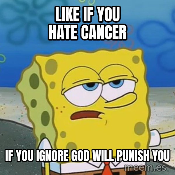 I'll have you know Spongebob meme: like if you hate cancer / if you ignore god will punish you