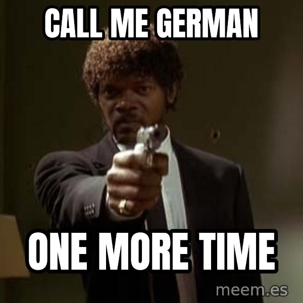 Jules Pulp Fiction meme: call me german / one more time