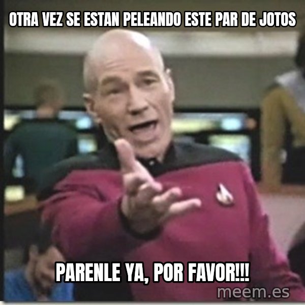 star trek wtf meme: otra vez se estan peleando este par de jotos / parenle ya, por favor!!!