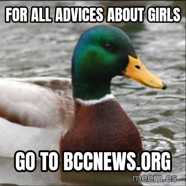 Actual Advice Mallard 1 meme: for All advices about girls / go to bccnews.org