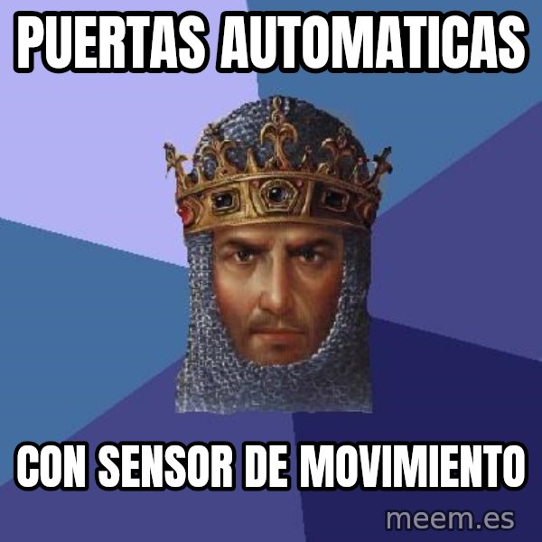 Age Of Empires meme: Puertas automaticas / con sensor de movimiento