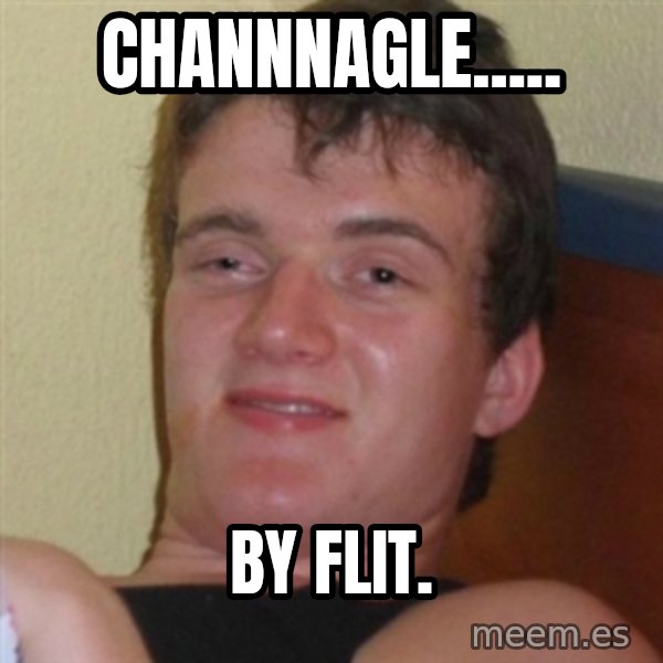 Really highguy meme: channnagle..... / By Flit.