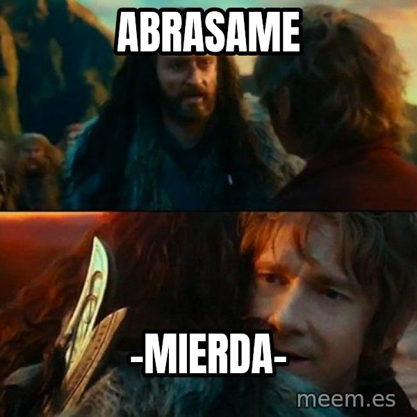 Never Have I Been So Wrong meme: abrasame / -mierda-
