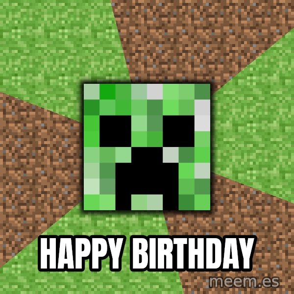 Minecraft Creeper meme: Happy Birthday