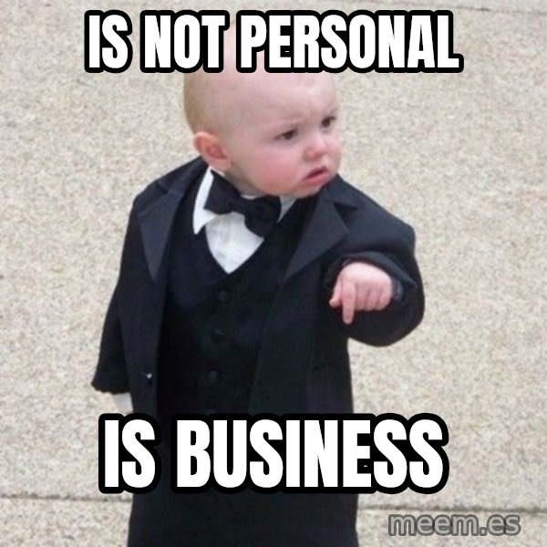 Mafia Baby meme: IS NOT PERSONAL / IS BUSINESS