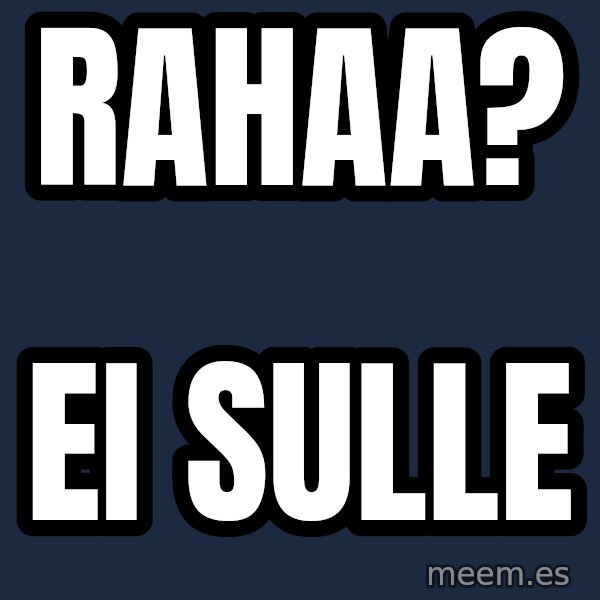 Katainen Perkele meme: Rahaa? / Ei sulle