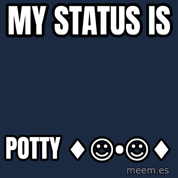 Katainen Perkele meme: My   status  is / potty       ♦☺•☺♦