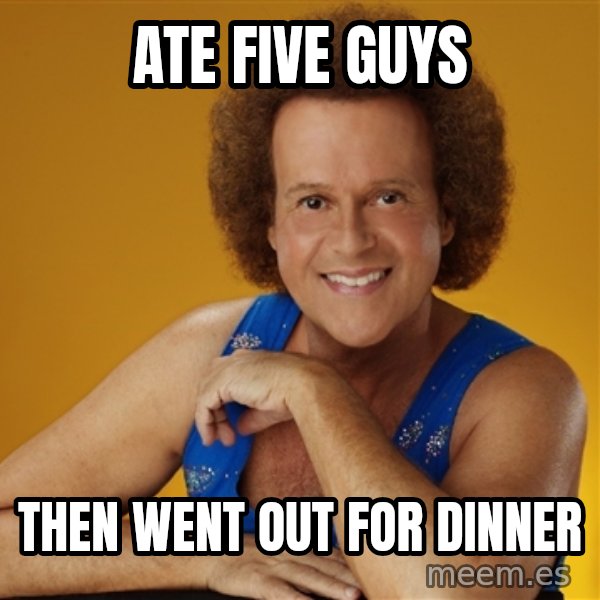 Gay Richard Simmons meme: ate five guys / then went out for dinner
