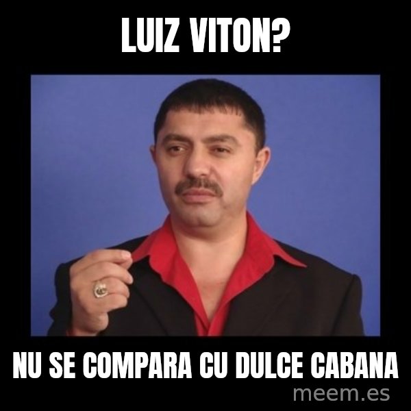 Manelistul Nicolae Guta meme: luiz viton? / nu se compara cu dulce cabana