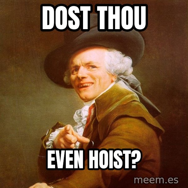 Joseph Ducreux meme: dost thou / even hoist?