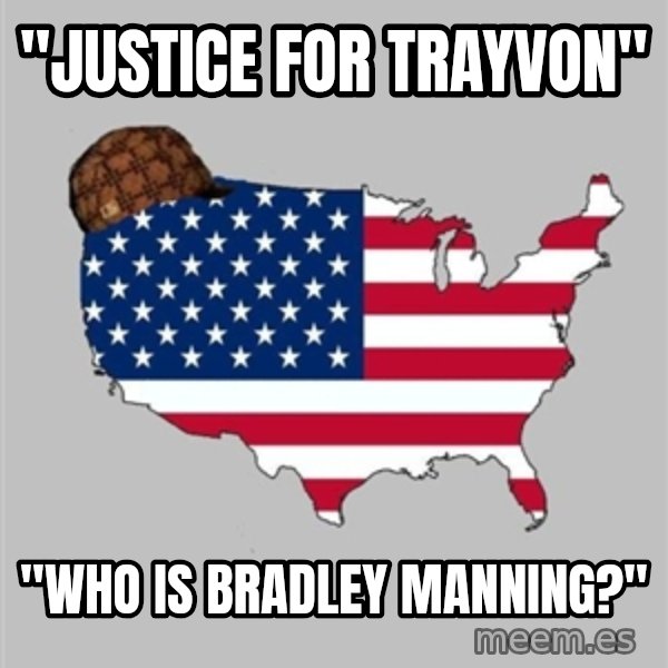 Scumbag America2 meme: "Justice for trayvon" / "Who is bradley manning?"
