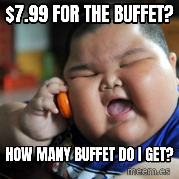 fat chinese kid meme: $7.99 for the buffet? / How many buffet do I get?