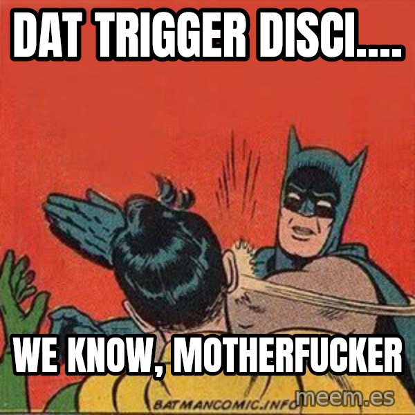 batman slap robin meme: Dat TRIGGER DISci.... / WE KNOW, motherfucker