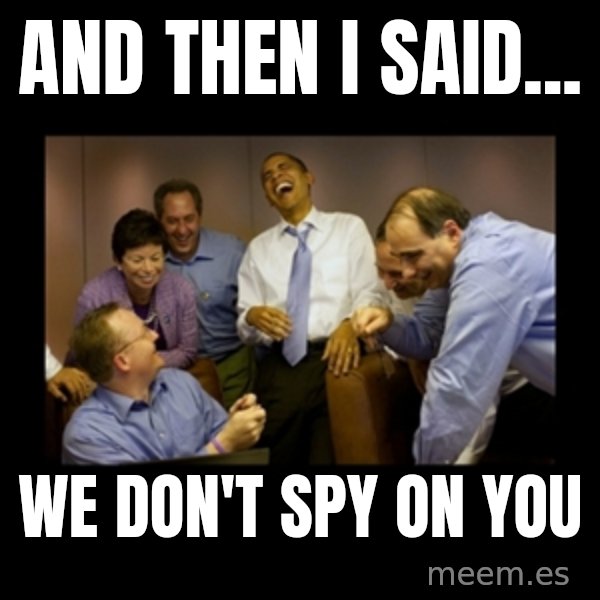 obama laughing  meme: and then i said... / we don't spy on you
