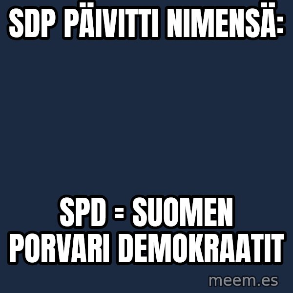 Katainen Perkele meme: SDP    päivitti   nimensä: / SPD =  Suomen    Porvari      Demokraatit