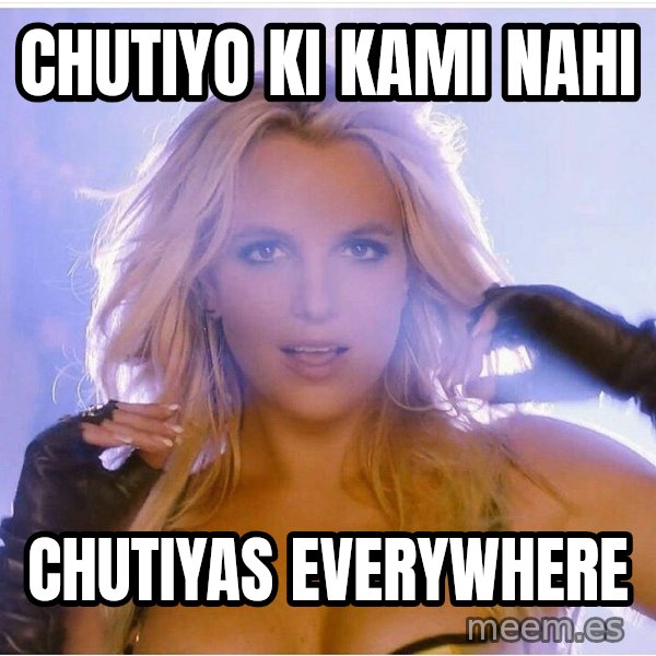 Consequences Toy Story meme: CHUTIYO KI KAMI NAHI / CHUTIYAS EVERYWHERE