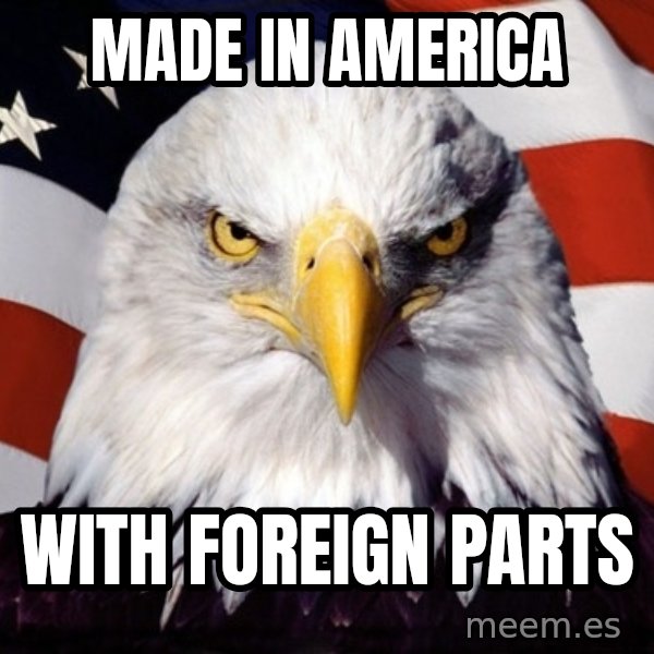 American Pride Eagle meme: Made in America / with foreign parts