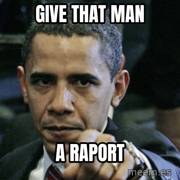 Pissed off Obama meme: GIVE THAT MAN / A RAPORT