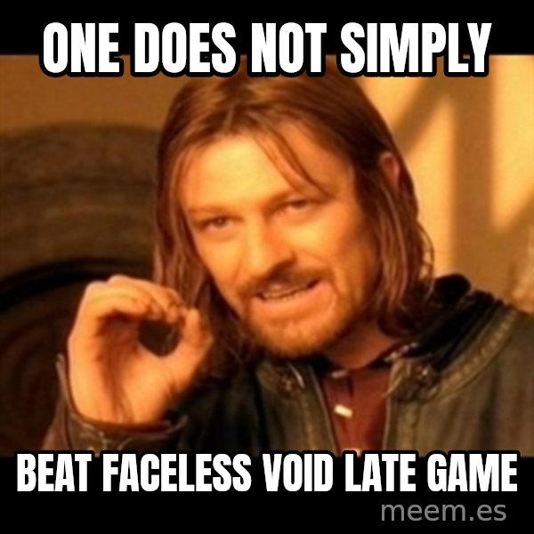 Does not simply walk into mordor Boromir  meme: one does not simply / beat faceless void late game