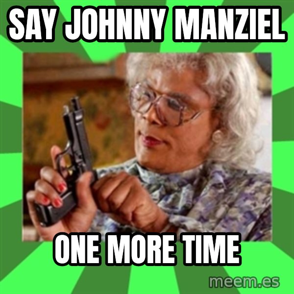 Madea meme: Say Johnny Manziel / One more time