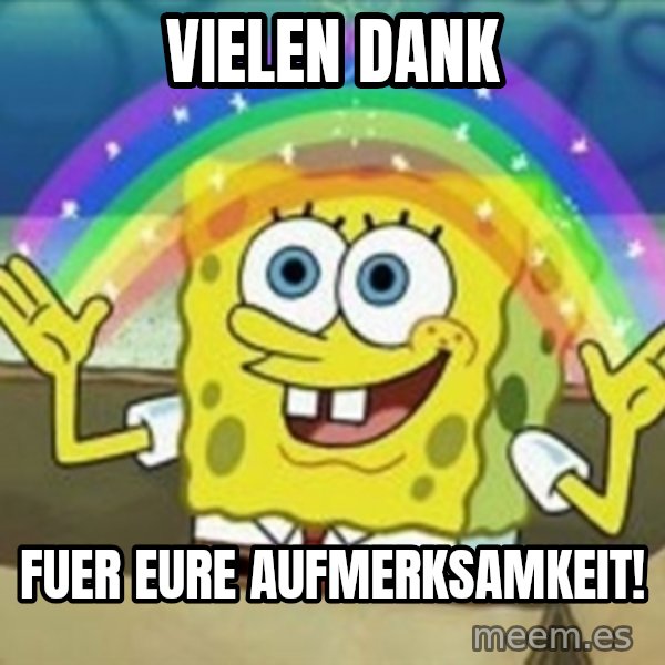 Spongebob meme: Vielen Dank / fuer eure aufmerksamkeit!