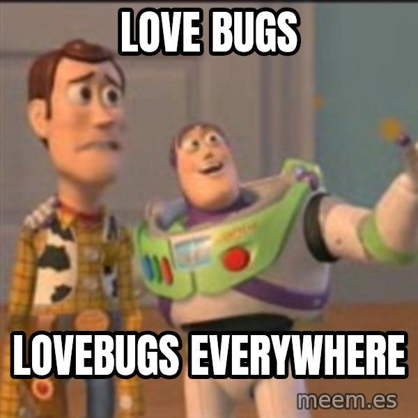 Buzz meme: LOVE BUGS / LOVEBUGS EVERYWHERE