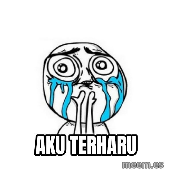 Crying face meme: aku terharu
