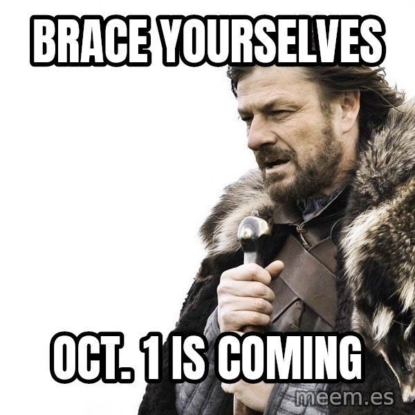 Winter is Coming meme: Brace Yourselves / Oct. 1  is coming