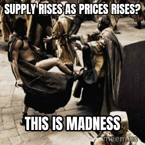 sparta kick meme: Supply rises as prices rises? / THIS IS MADNESS