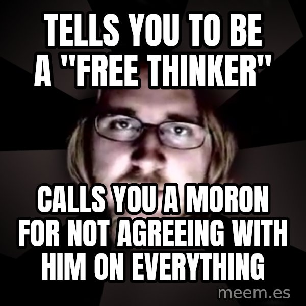 typical atheist meme: tells you to be a "free thinker" / calls you a moron for not agreeing with him on everything