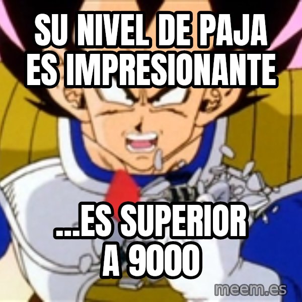Over 9000 meme: Su nivel de paja es impresionante / ...es superior a 9000