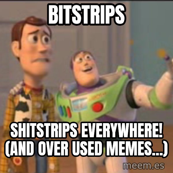 X, X Everywhere  meme: Bitstrips / Shitstrips Everywhere! (And over used memes...)