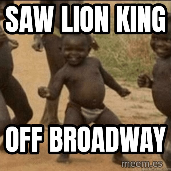 Third World Success meme: Saw Lion King / OFF Broadway
