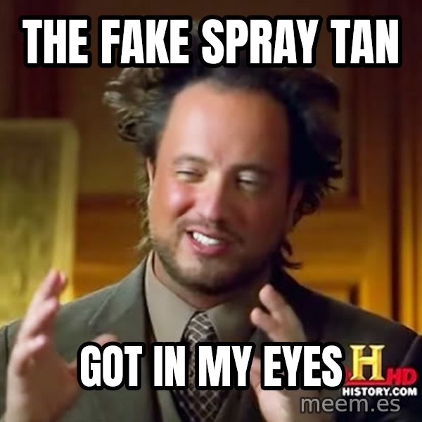 Giorgio A Tsoukalos Hair meme: The fake spray tan / got in my eyes