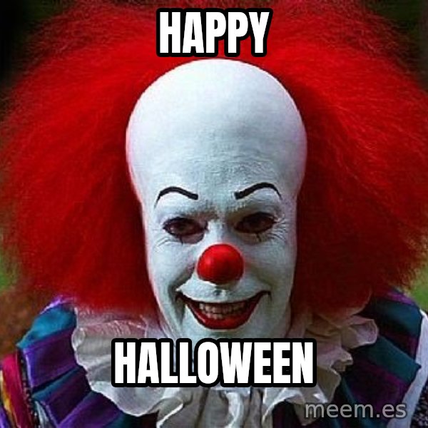 Pennywise the Clown meme: Happy / Halloween
