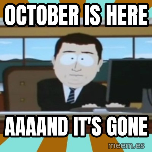 south park aand it's gone meme: October is here / AAAAND It's Gone