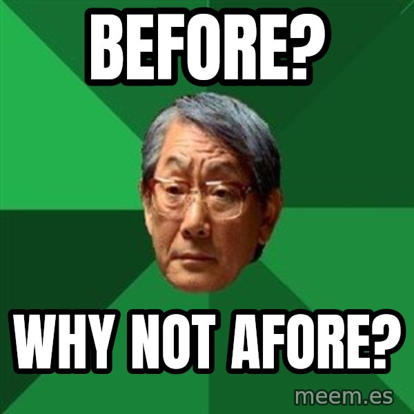 High Expectations Asian Father meme: BEFORE? / WHY NOT AFORE?