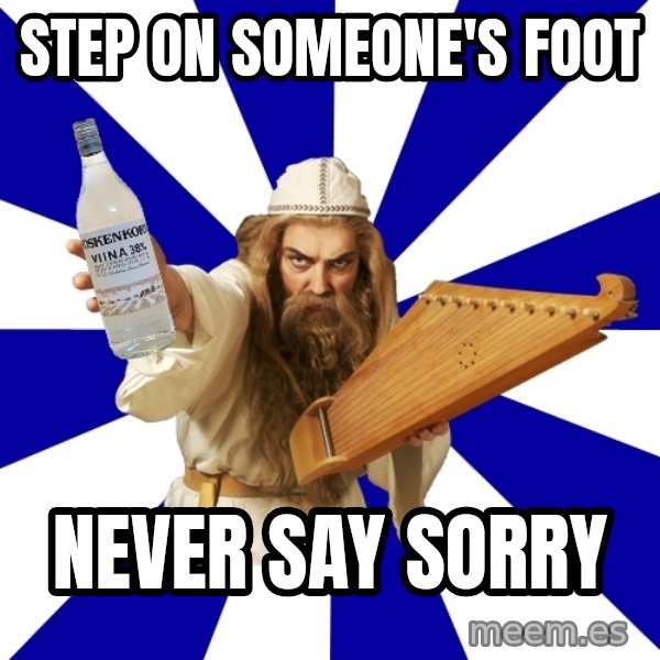 FinnishProblems meme: STEP ON SOMEONE'S FOOT / NEVER SAY SORRY