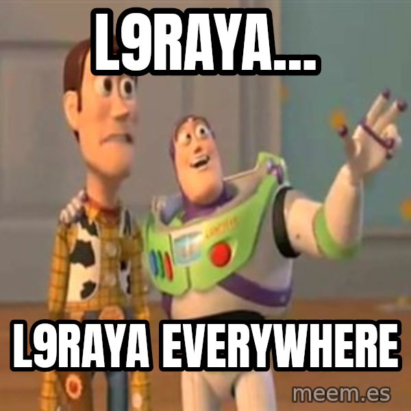 X, X Everywhere  meme: L9RAYA... / L9RAYA EVERYWHERE