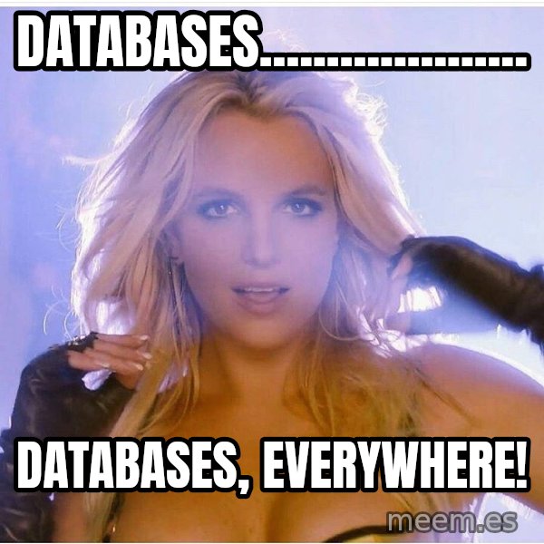 Consequences Toy Story meme: Databases.................... / Databases, Everywhere!