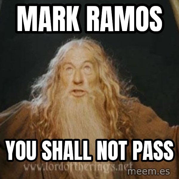 You shall not pass meme: mark ramos / you shall not pass