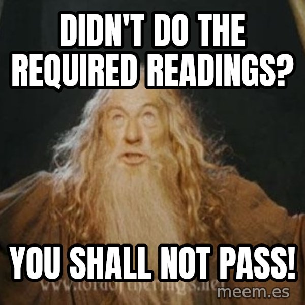 You shall not pass meme: Didn't do the required readings? / You shall not pass!