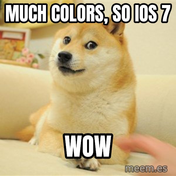so doge meme: Much colors, so iOS 7 / Wow