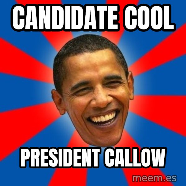 Obama meme: CANDIDATE COOL / PRESIDENT CALLOW