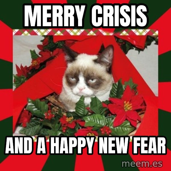 GRUMPY CAT ON CHRISTMAS meme: merry crisis / and a happy new fear