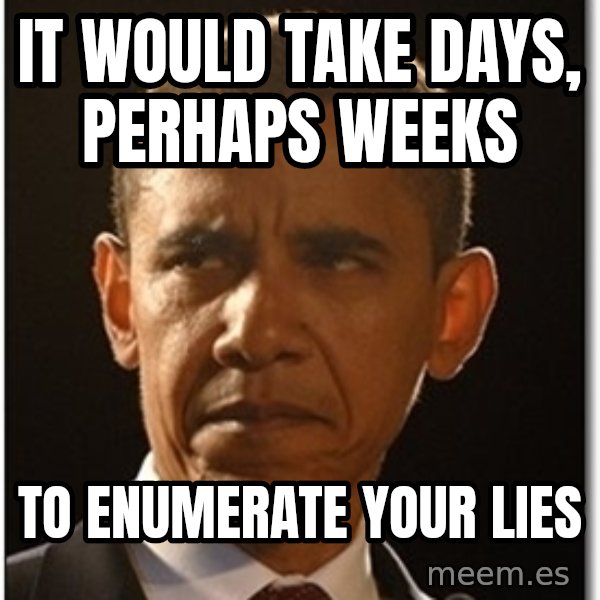 Obama meme: it would take days, perhaps weeks / to enumerate your lies