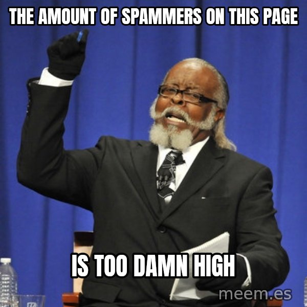 Rent Is Too Damn High meme: the amount of spammers on this page / is too damn high