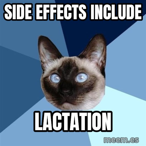 Chronic Illness Cat meme: SIDE EFFECTS INCLUDE / lactation