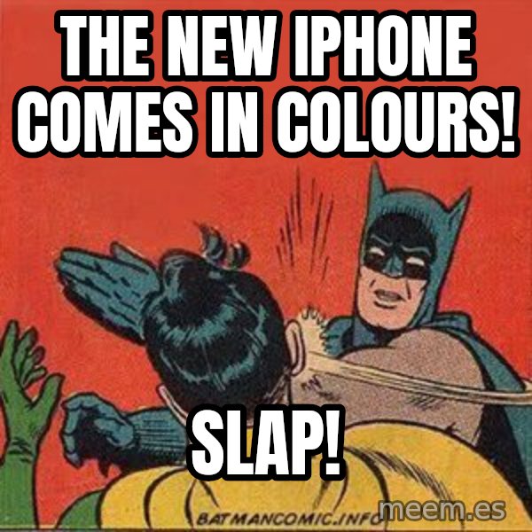 batman slap robin meme: the new iphone comes in colours! / slap!