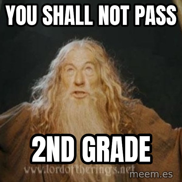 You shall not pass meme: You shall not pass / 2nd grade